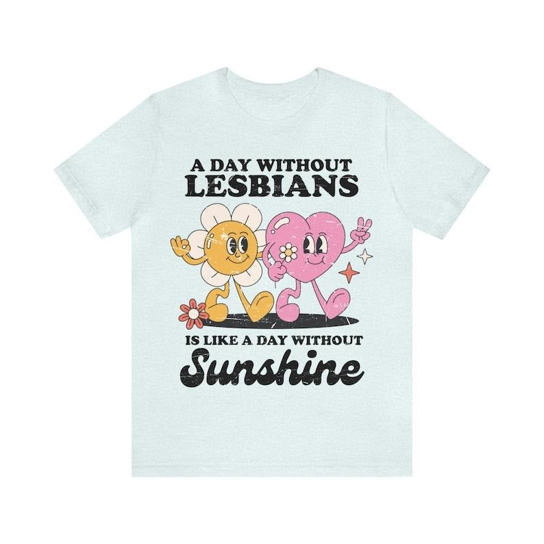 A day without lesbians is like a day without sunshine shirt | funny lesbian shirt | retro lesbian shirt | femme | butch |...