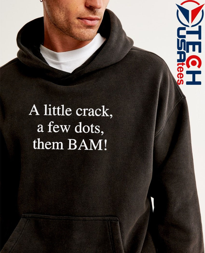 A little crack a few dots then bam shirt
