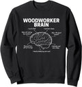 Woodworker Brain Funny Woodworking Carpenter Humor Sweatshirt