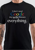 I Dont Need Google My Wife Knows Everything T-Shirt Hoodie, Sweatshirt | PureTeeCo.com