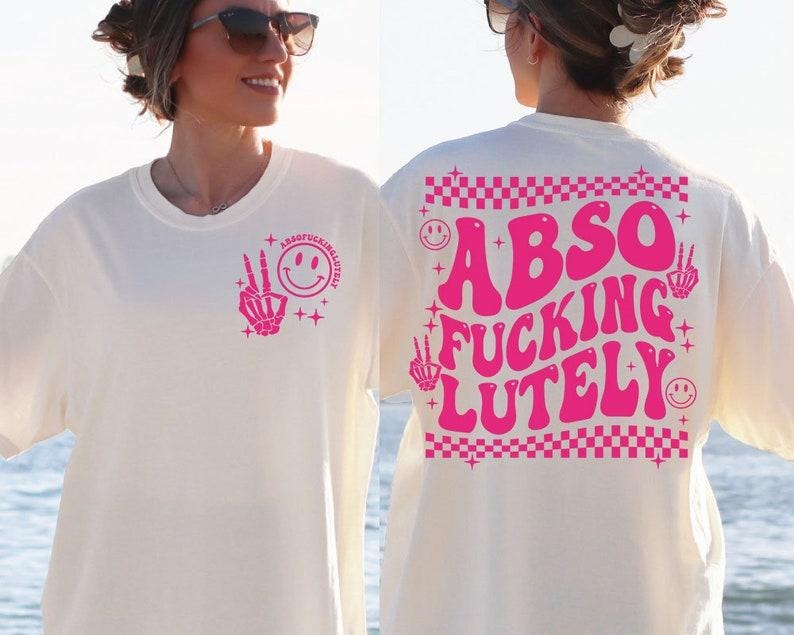 Absofuckinglutely , satcastic , funny adult png, retro T-Shirts, Hoodie, Sweatshirt | PureTeeCo.com