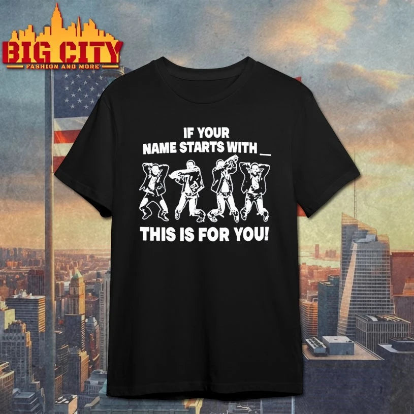 Adamn Killa If Your Name Starts With This Is For You shirt
