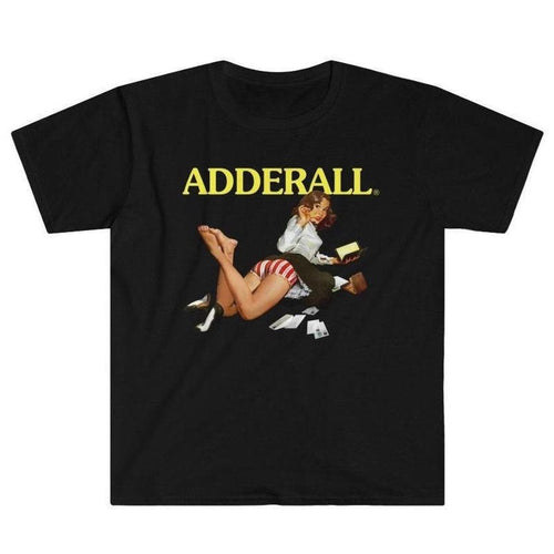 Adderall - ADHD ADD Study Drugs Attention Deficit Disorder Prozac Ritalin Lexapro Pill Unisex T-Shirt Sweatshirt, Comfort...