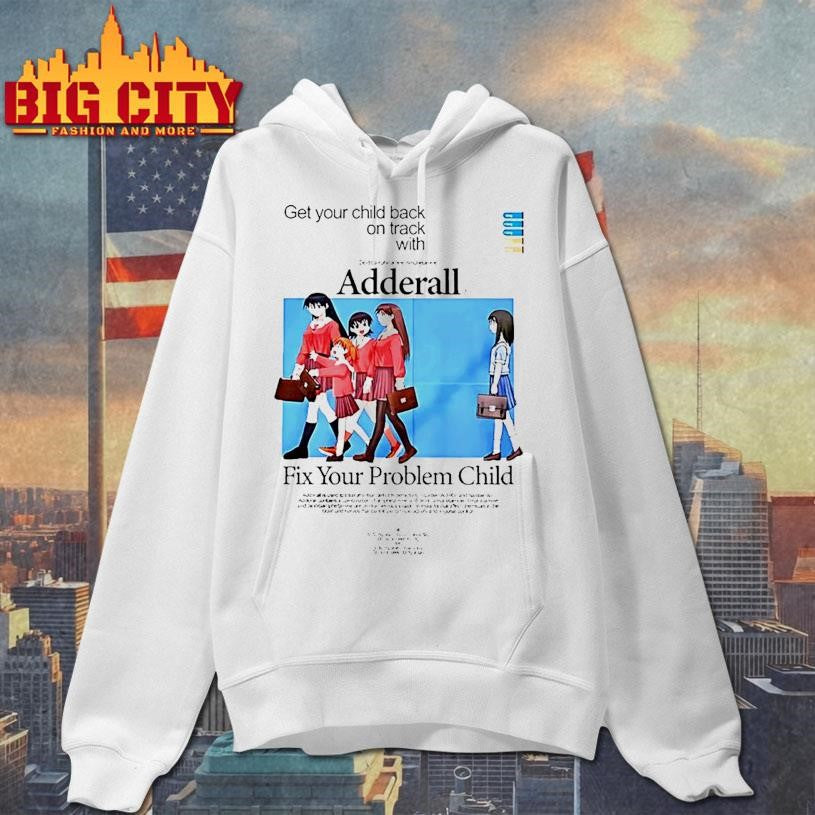 Adderall Fix Your Problem Child Anime Shirt