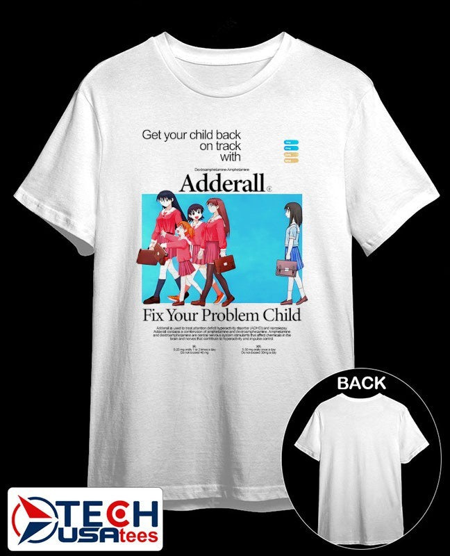 Adderall fix your problem child shirt
