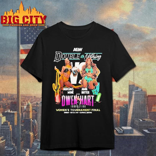 Aew Double Or Nothing 2025 Mercedes Mon Vs Jamie Hayter Owen Hart Women’s Tournament Final May 29, 2025 Shirt