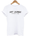 Aint Laurent Without Yves T-Shirt Hoodie, Sweatshirt | PureTeeCo.com