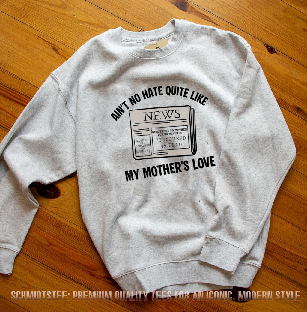 Ain’t No Hate Quite Like My Mother’s Love News Parody shirt
