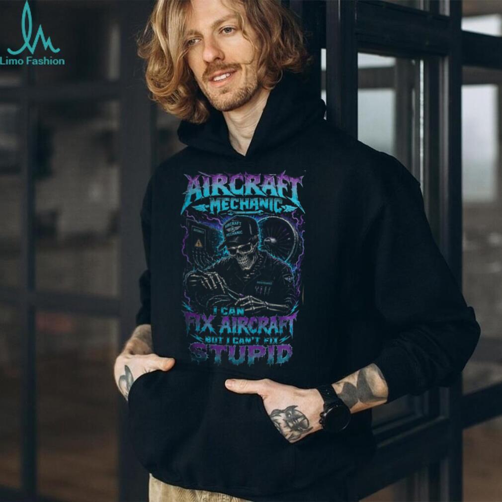 Aircraft Mechanic Funny Quote Skeleton Shirt