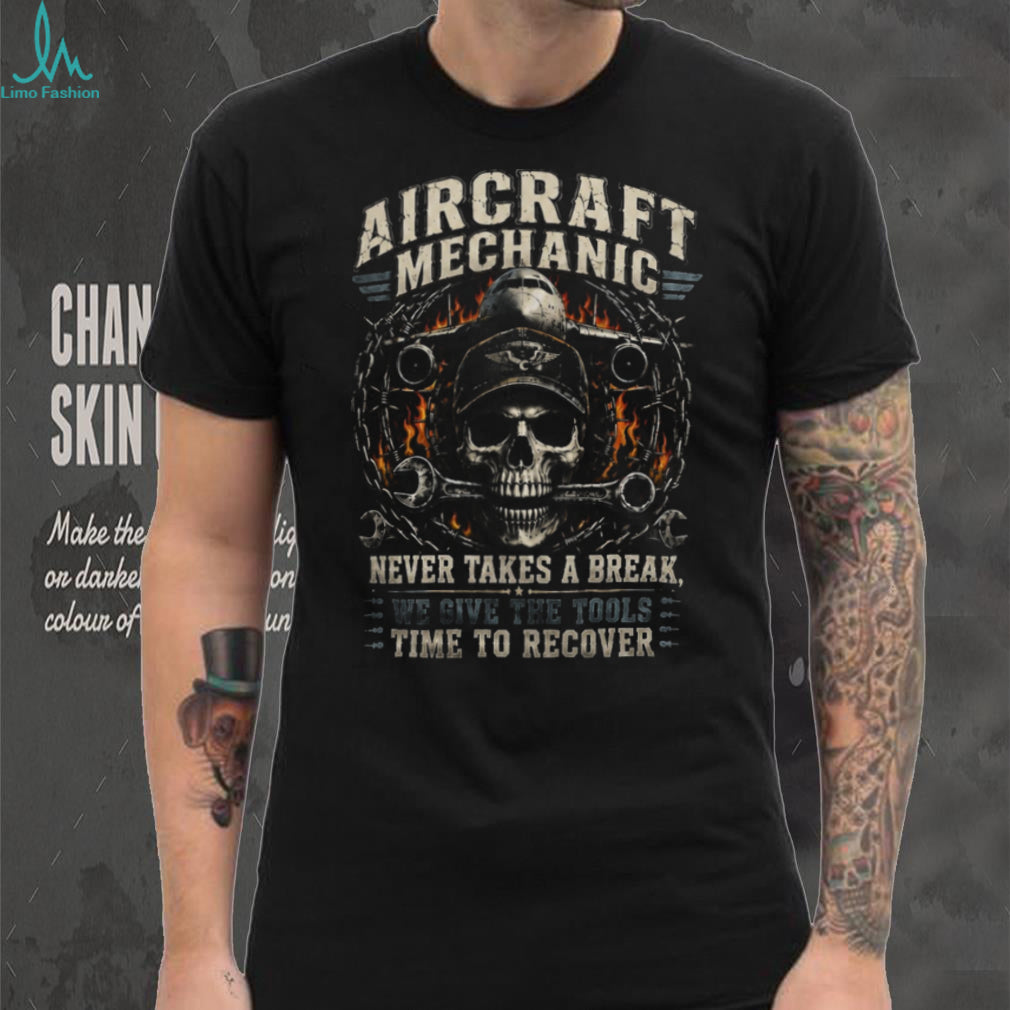 Aircraft Mechanic Skull Never Takes A Break Heavy Duty Shirt