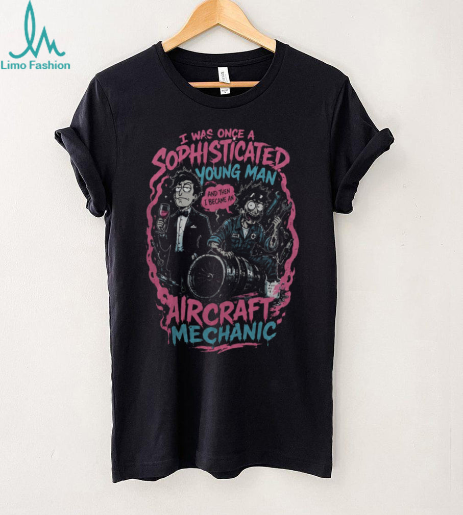 Aircraft Mechanic Sophisticated Young Man Funny Shirt
