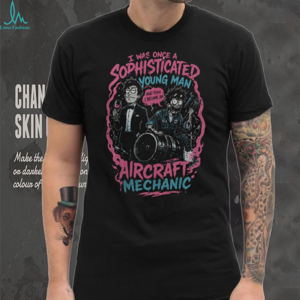 Aircraft Mechanic Sophisticated Young Man Funny Shirt
