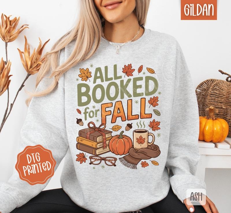 All Booked for Fall Sweatshirt, Trendy Women's Autumn Reading Crewneck T-Shirts, Hoodie | PureTeeCo.com