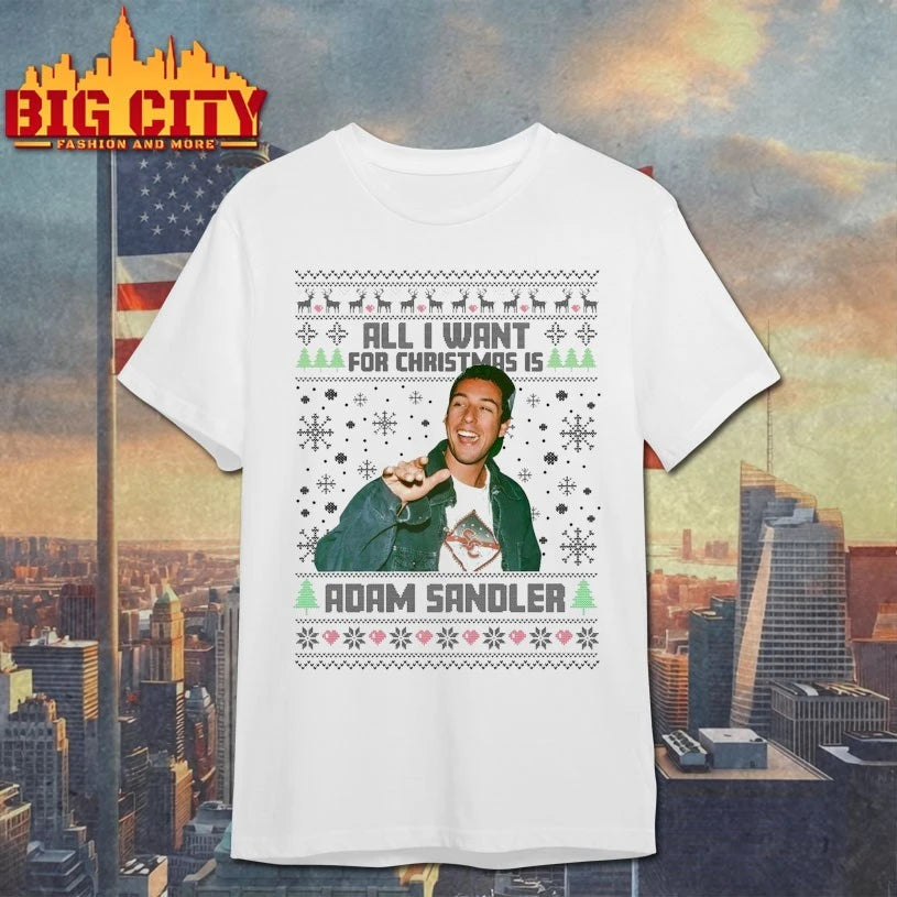 All I Want For Christmas Adam Sandler Ugly christmas shirt