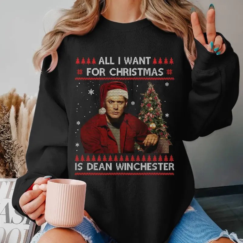 All I Want For Christmas Is Dean Winchester Ugly Christmas Sweater TShirt Supernatural Movie Ugly Sweater Shirt Christmas...