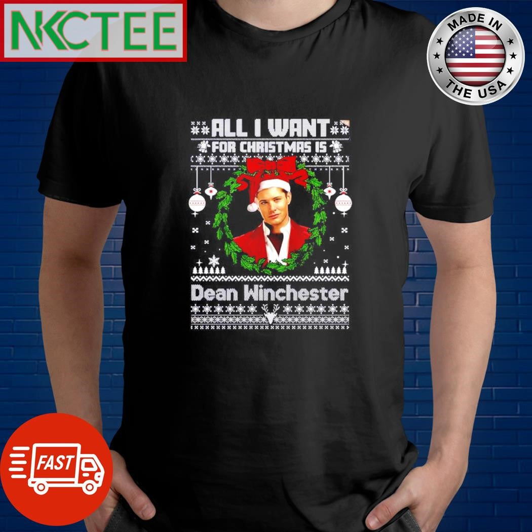 All I Want For Christmas Is Dean Winchester ugly shirt