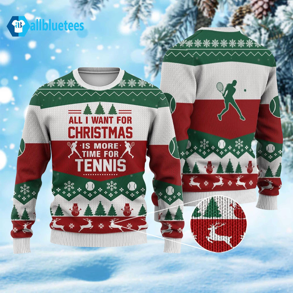 All I Want For Christmas Is More Time For Tennis Ugly Sweater