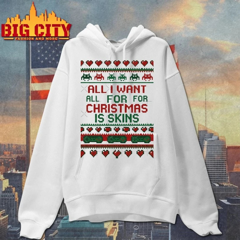 All I Want For Christmas Is Skins Ugly christmas shirt