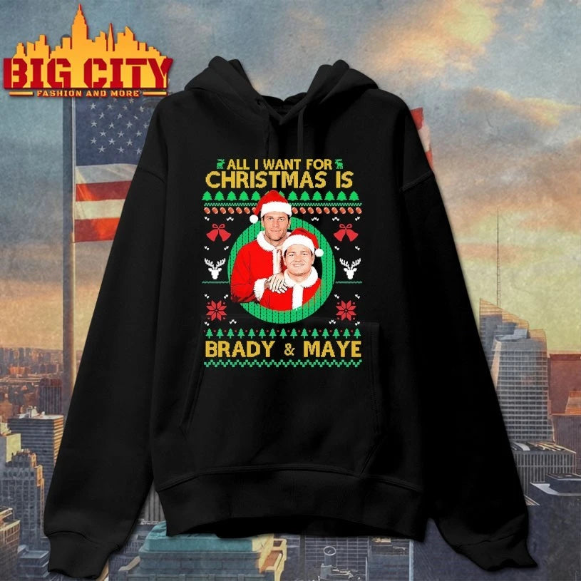 All I Want for Christmas Is Brady &amp; Maye Ugly christmas shirt