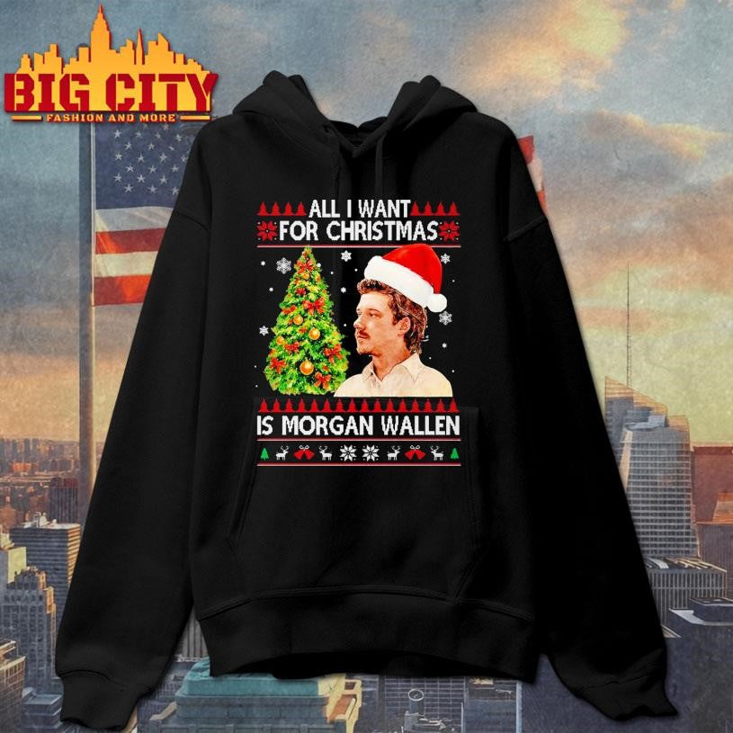 All I Want for Christmas Is Morgan Wallen Shirt