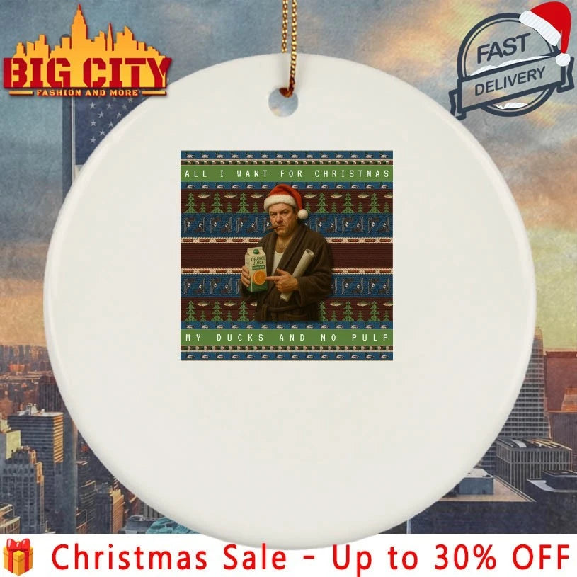 All I Want for Christmas Is My Ducks and No Pulp Ugly christmas shirt
