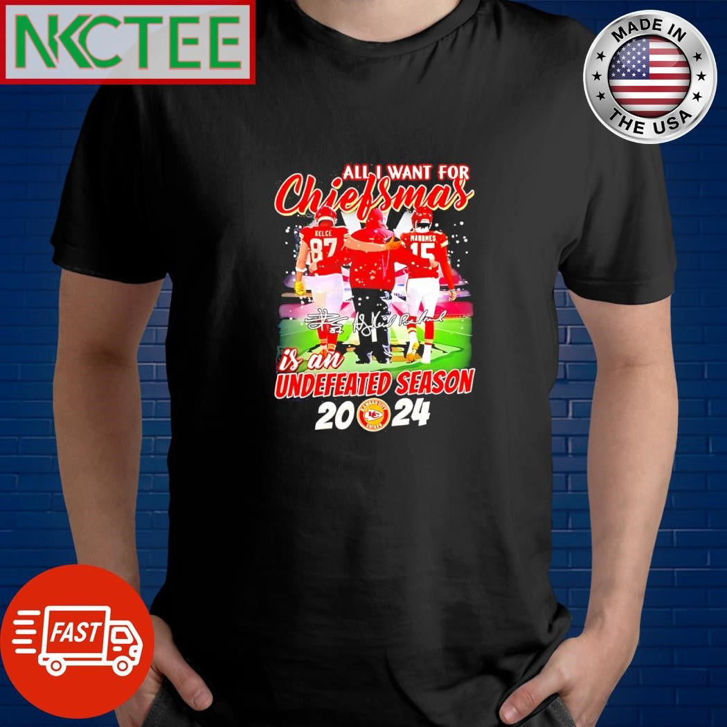 All I want for Chiefsmas is an undefeated season 2024 Kansas City Chiefs signature Christmas shirt