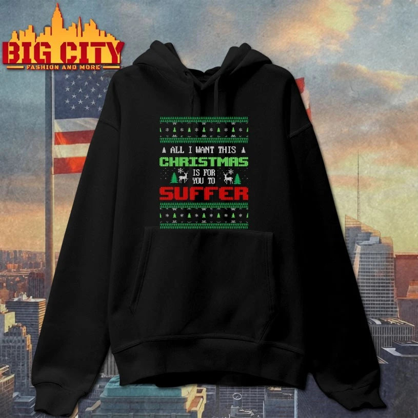 All I want this Christmas is for you to suffer ugly christmas shirt