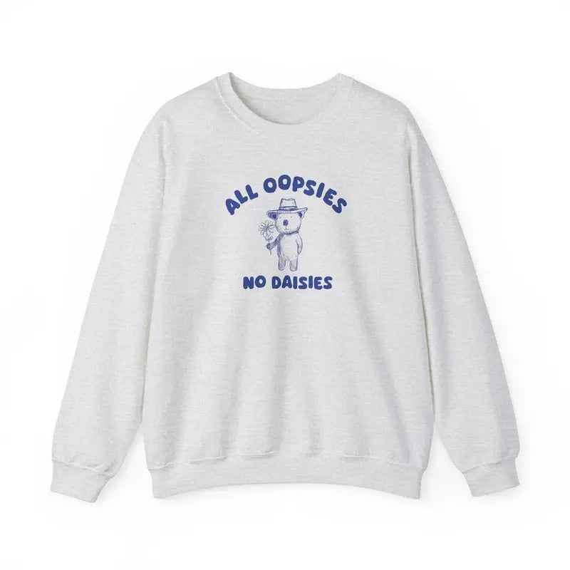 All Oopsies No Daisies - Unisex Sweatshirt Cotton Menswear T-Shirts, Hoodie | PureTeeCo.com
