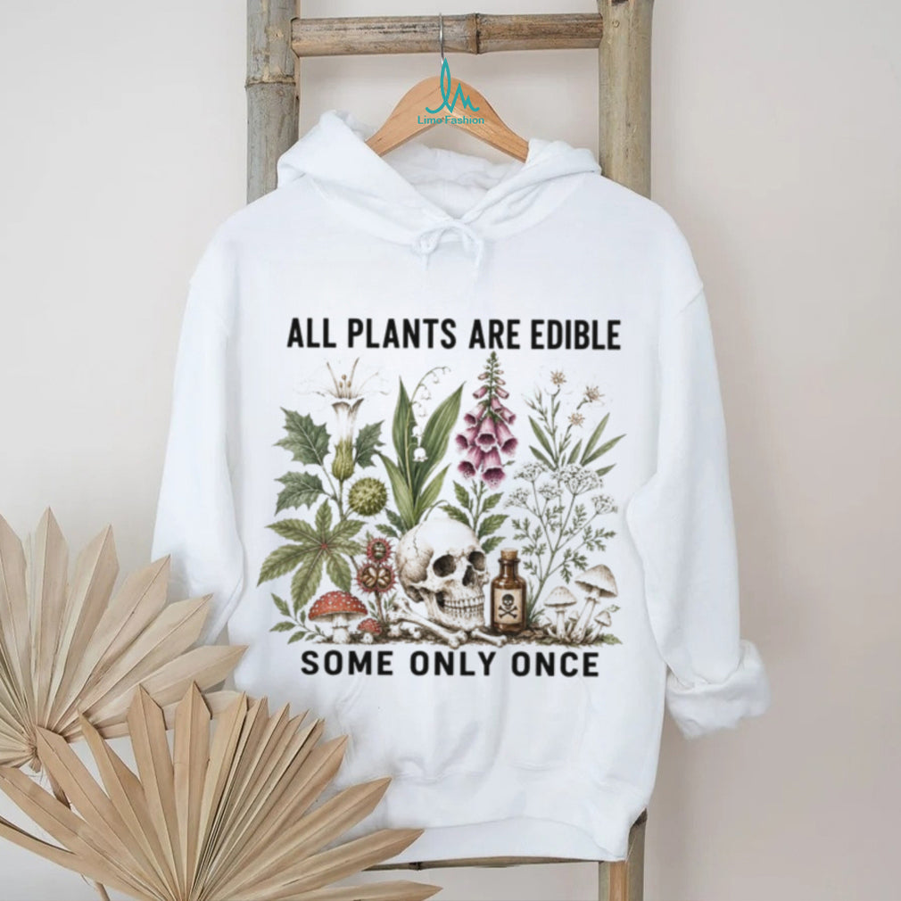 All Plants Are Edible Skull Poison Garden Shirt