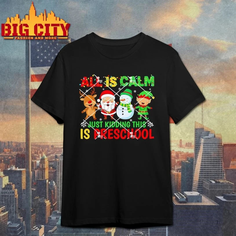 All is Calm Just Kidding This is Pre-K Preschool Christmas Teacher shirt