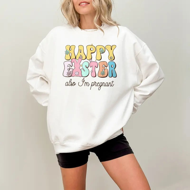 Also Im Pregnant Happy Easter Funny Pregnancy Reveal Shirt Sweatshirt Hoodie | PureTeeCo.com