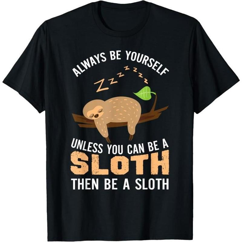 Always Be Yourself Unless You Can Be A Sloth Funny Sloth T-Shirt Made in USA Hoodie, Sweatshirt | PureTeeCo.com