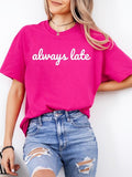 Always Late Pink Tee Hoodie, Sweatshirt | PureTeeCo.com