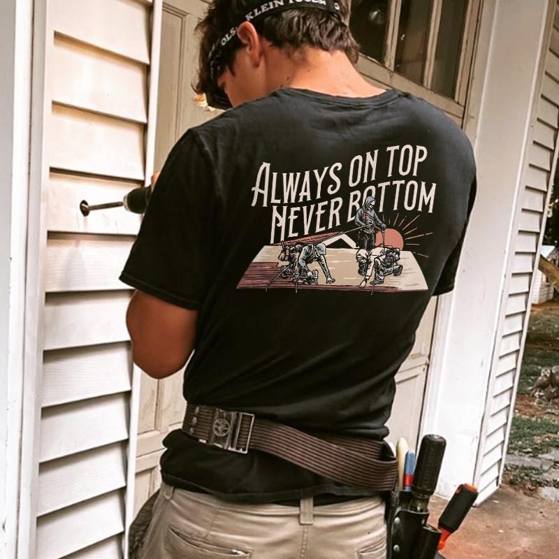 Always On Top Never Bottom Printed Men's T-shirt Gifts for the Man of Character,Merch gift Hoodie, Sweatshirt | PureTeeCo.com