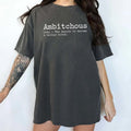 Ambitchous Comfort Colors Shirt, Funny Ambitchous Definition Graphic Tee, Women Unhinged Tees, Adult Humor T-shirt...