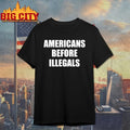 Americans Before Illegals shirt