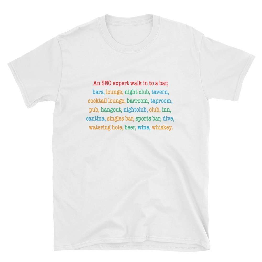 An SEO expert walk in to a bar Unisex T-Shirt thd Hoodie, Sweatshirt | PureTeeCo.com