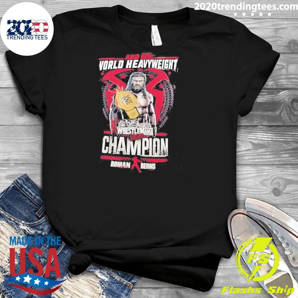 And New World Heavyweight Roman Reigns WrestleMania 42 Winner Shirt