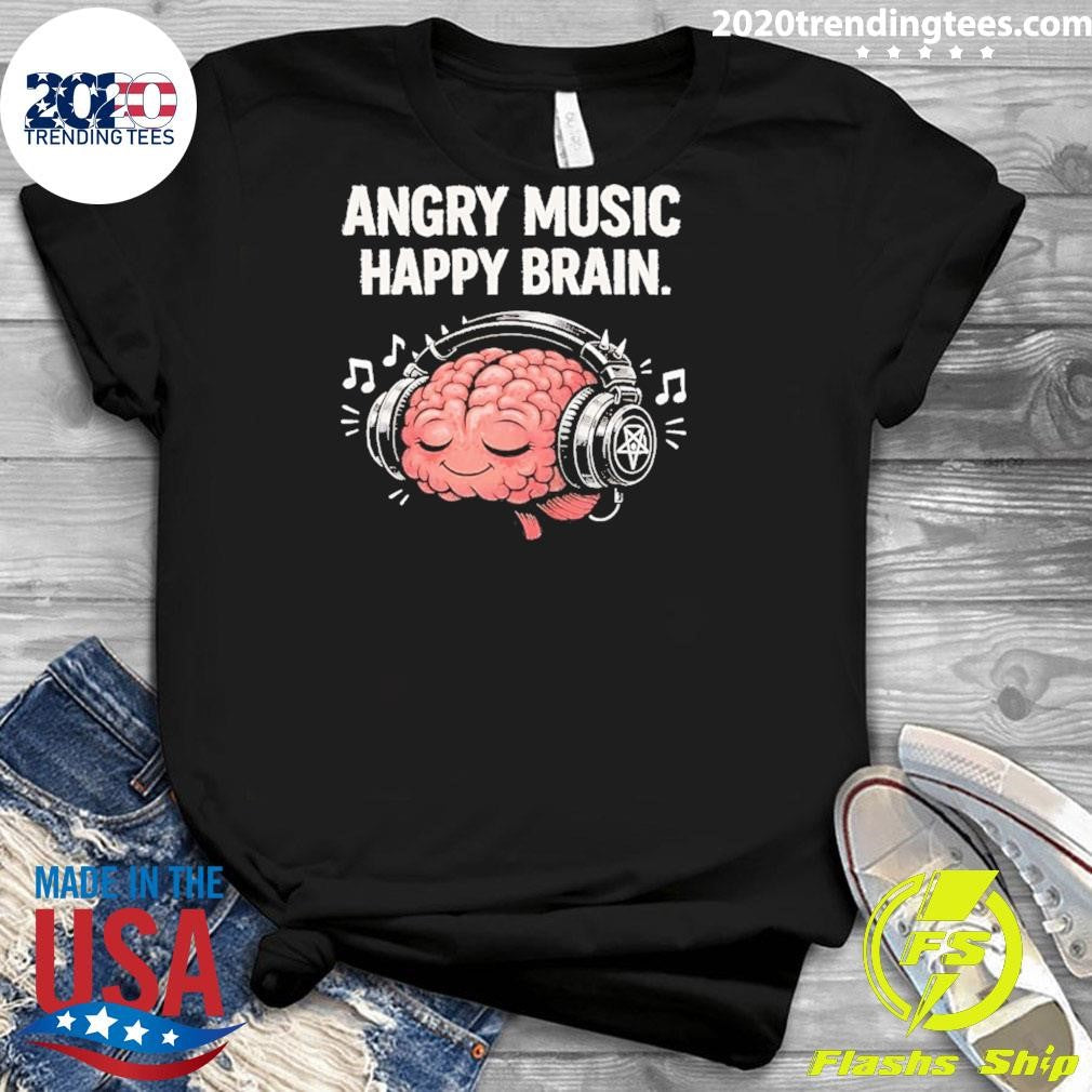 Angry Music Happy Brain Shirt