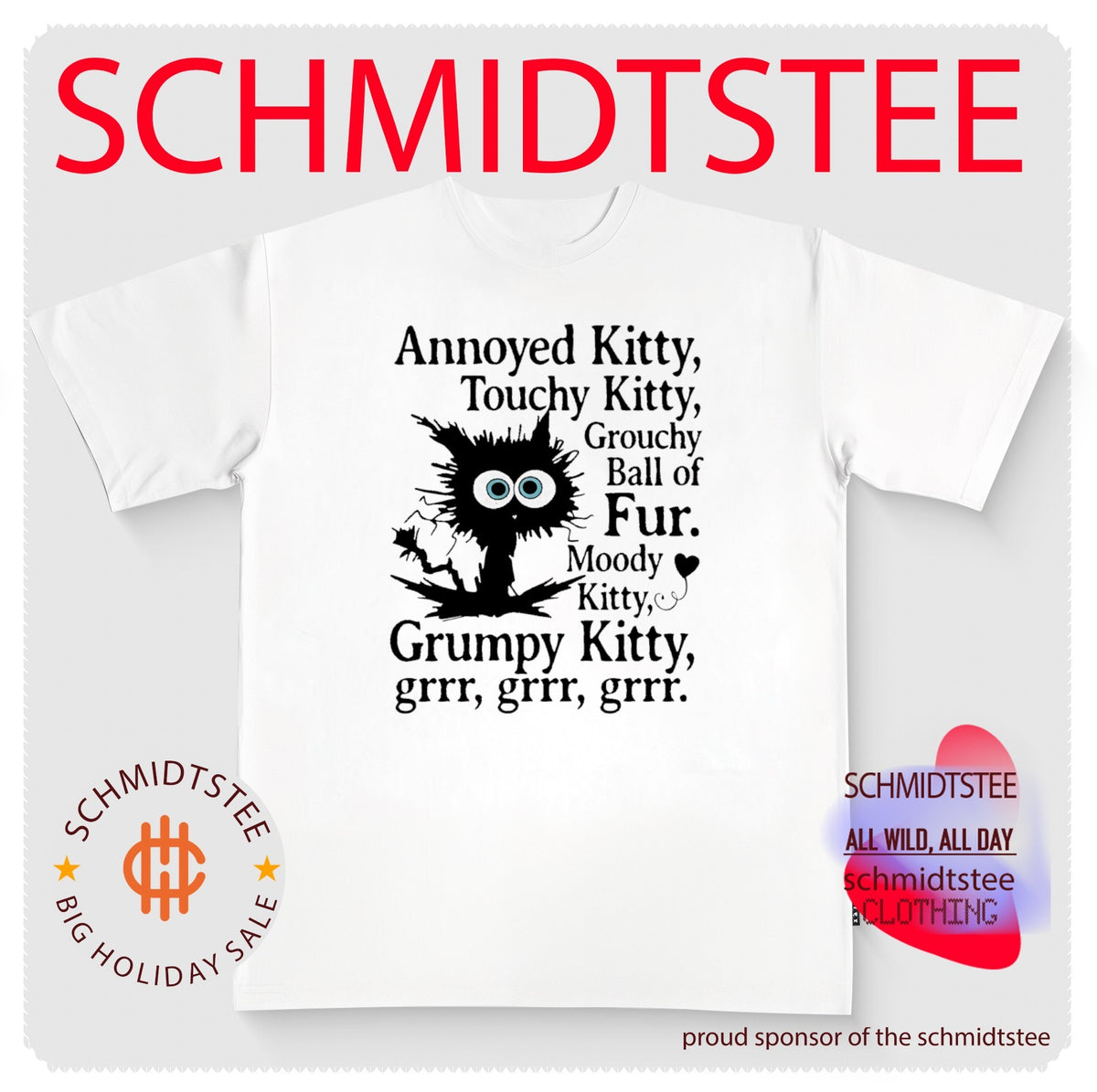Annoyed Kitty Touchy Kitty Grouchy Ball of Fur Moody Kitty Grumpy Kitty shirt