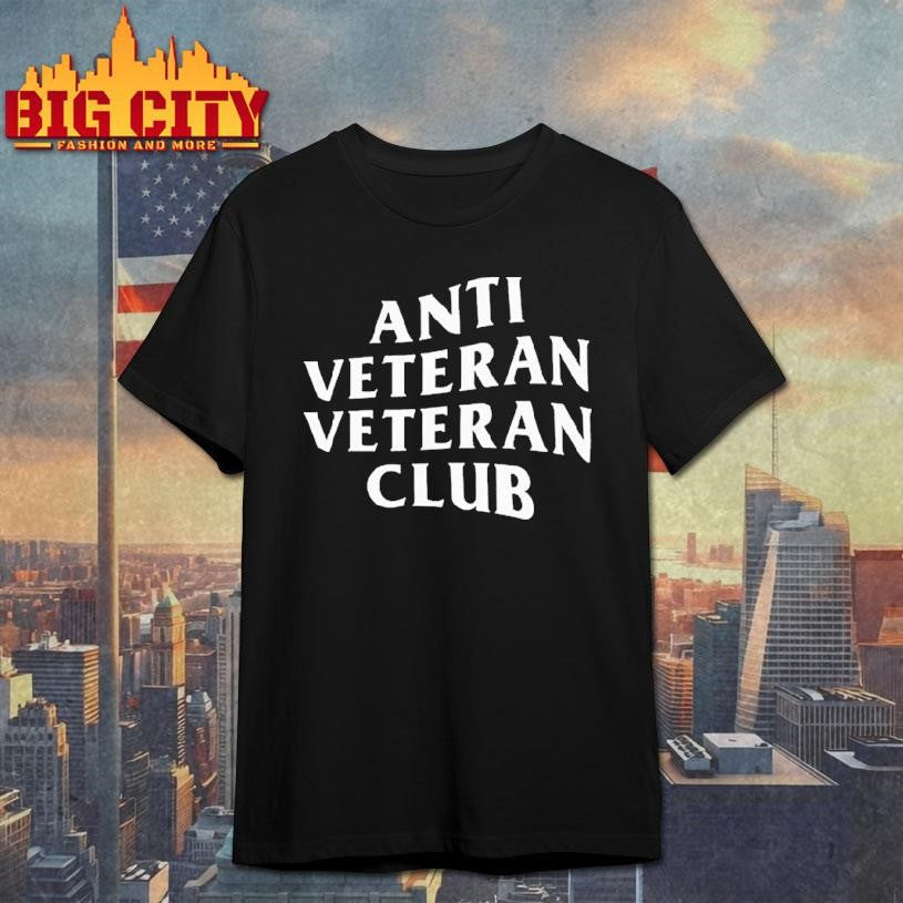 Anti Veteran Veteran Club Shirt