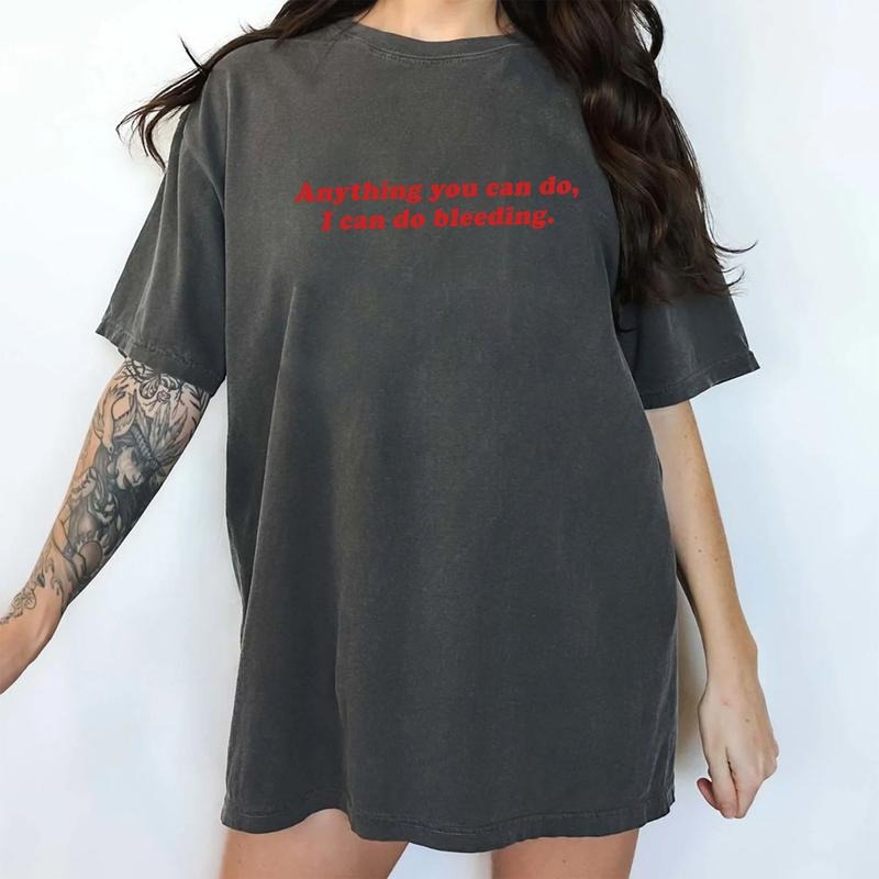 Anything You Can Do I Can Do Bleeding Shirt, Funny Women's Right Tops, Feminist Tshirt for Women, Girl's Power T-shirt,...