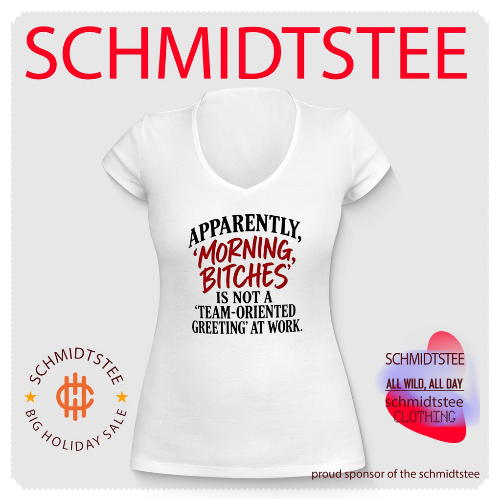 Apparently Morning Bitches Is Not a Team-Oriented Greeting at Work shirt
