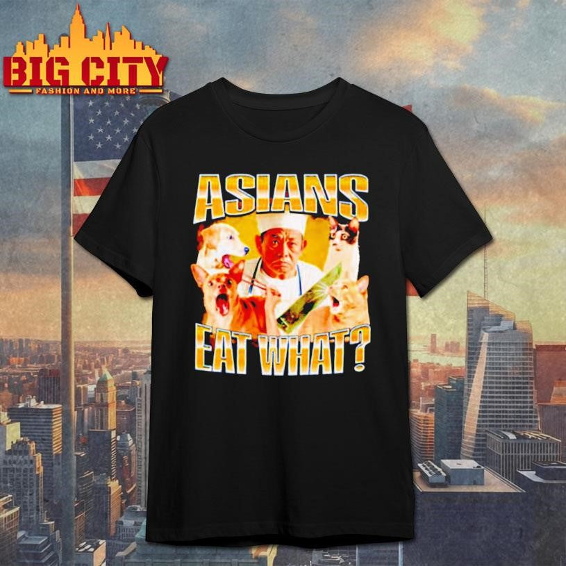 Asians Eat What shirt