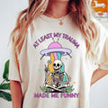 At least my trauma made me funny shirt, funny shirt, funny mental health shirt, funny anxiety shirt, Funny Skeleton Meme...