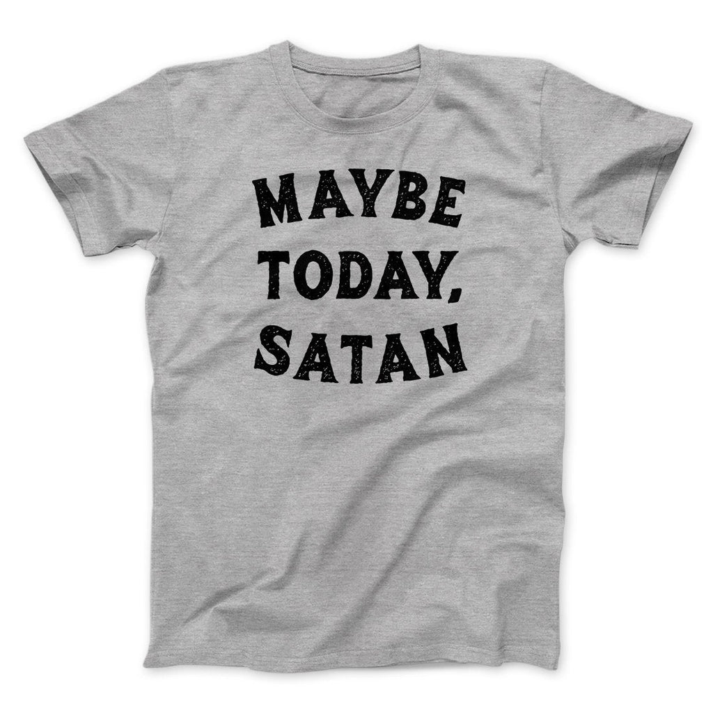 Maybe Today Satan Funny Men/Unisex T-Shirt Hoodie, Sweatshirt | PureTeeCo.com (Image 2)