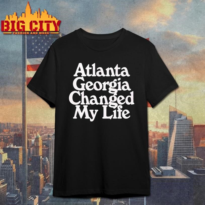 Atlanta Georgia Changed My Life Shirt