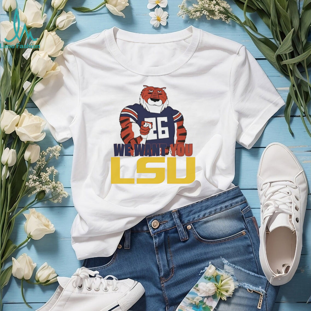 Auburn Tiger mascot we want you LSU shirt
