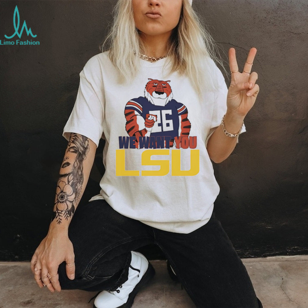 Auburn Tiger mascot we want you LSU shirt