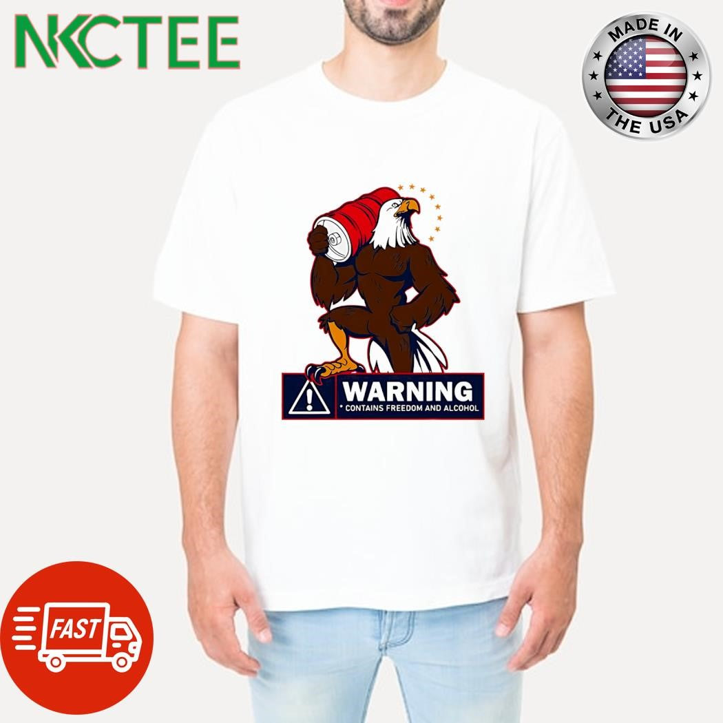 Awesome Eagle warning contains freedom and alcohol shirt